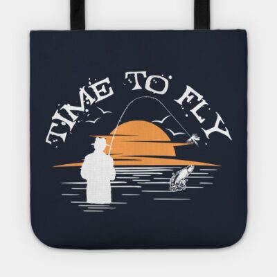 Time To Go Fly Fishing Tote Official Fishing Merch