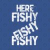 Here Fishy Fishy Fishy Funny Fisherman Fishermen T Tank Top Official Fishing Merch