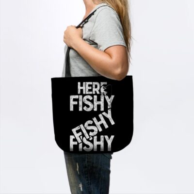 Here Fishy Fishy Fishy Funny Fisherman Fishermen T Tote Official Fishing Merch