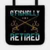 Funny Fishing Fisherman Retirement Gifts Fishing D Tote Official Fishing Merch